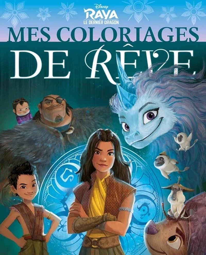 Mes coloriages de rêve : Disney : Raya et le dernier dragon : [Album à colorier]