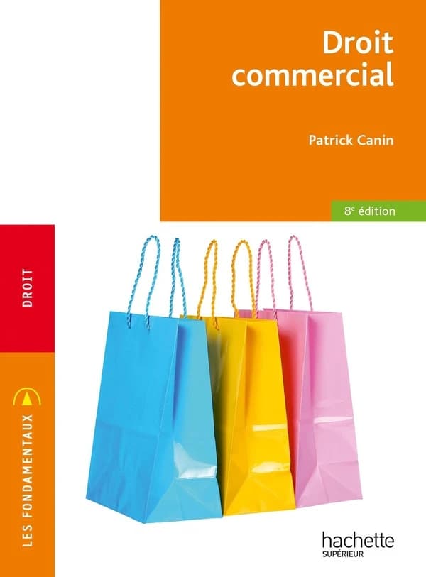 Droit commercial (8e éd.) Patrick Canin,...