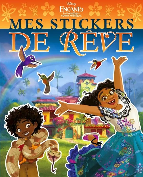 Mes stickers de rêve : Disney Encanto La fantastique famille Madrigal : [Autocollant]