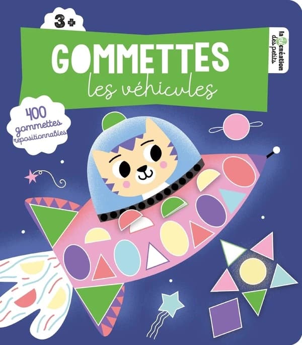 Gommette : les véhicules : 3+ : 400 gommettes repositionnables : [Autocollant]