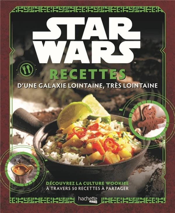 Star wars : recettes d'une galaxie lointaine, très lointaine : découvrez la culture wookiee à travers 50 recettes à partager