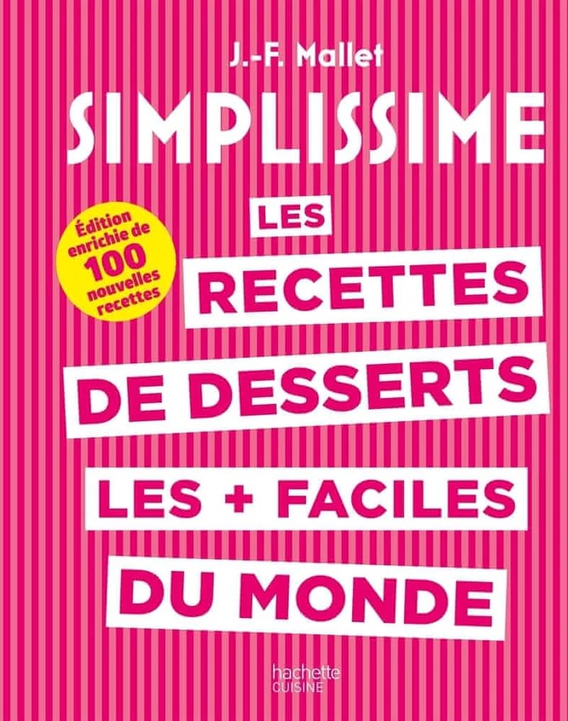 Les recettes de desserts les + faciles du monde (Éd. enrichie) J.-F. Mallet