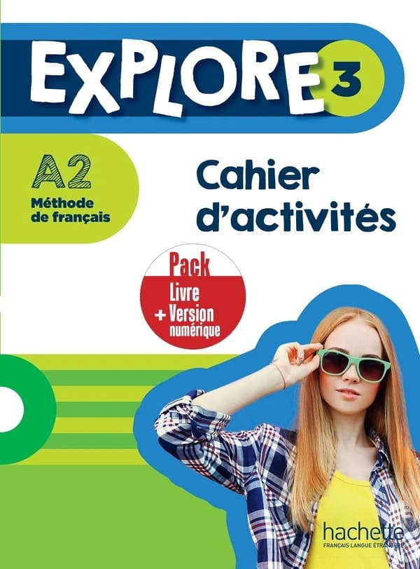 Explore 3 ; méthode de français ; cahier d'activités ; A2