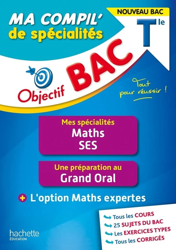 Objectif bac : ma compil' de spécialités : maths, SES + grand oral + option maths expertes ; terminale (édition 2023)