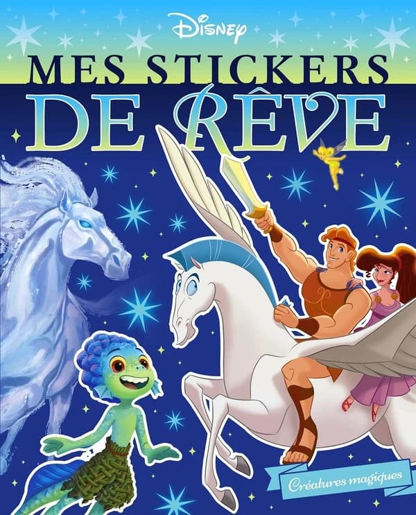 Mes stickers de rêves : Disney : créatures magiques : [Autocollant]