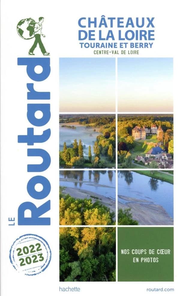 Châteaux de la Loire : Touraine et Berry, Centre-Val de Loire ([Éd.] 2022-2023)