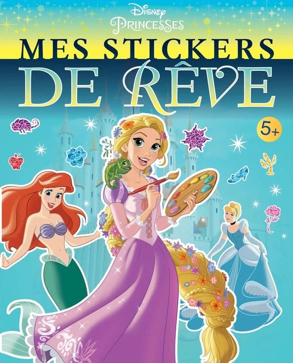 Mes stickers de rêve : Disney Princesses : [Autocollant]