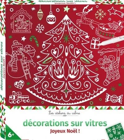 Décorations sur vitres : Joyeux Noël ! : les ateliers du calmes : 6 ans et plus : [Album à colorier]