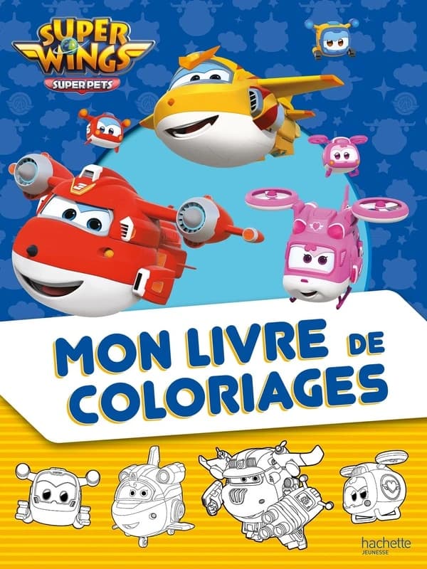 Mon livre de coloriages : Super Wings - Super pets : [Album à colorier]