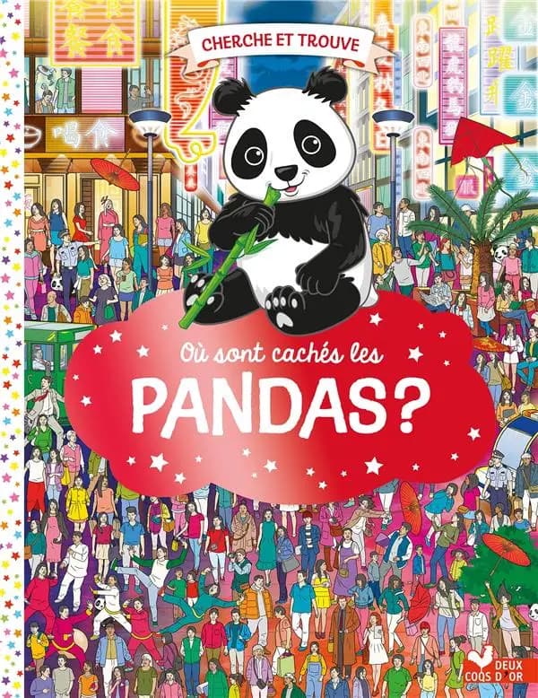Où sont cachés les pandas ? : cherche et trouve