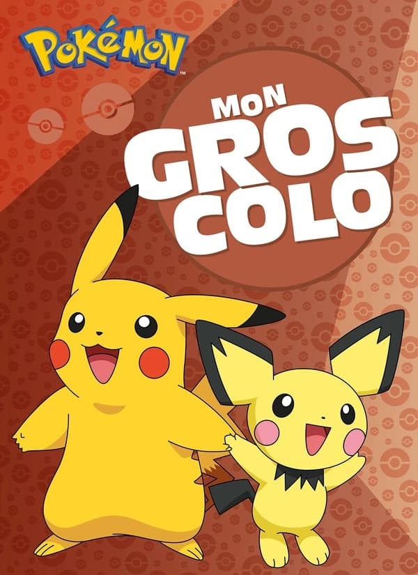 Mon gros colo : Pokémon : [Album à colorier]