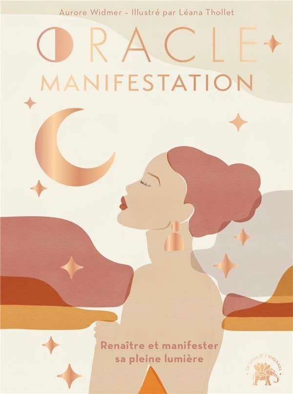 Oracle Manifestation : Renaître et manifester sa pleine lumière