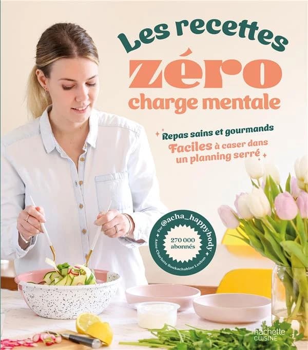 Les recettes zéro charge mentale : repas sains et gourmands faciles à caser dans un planning serré