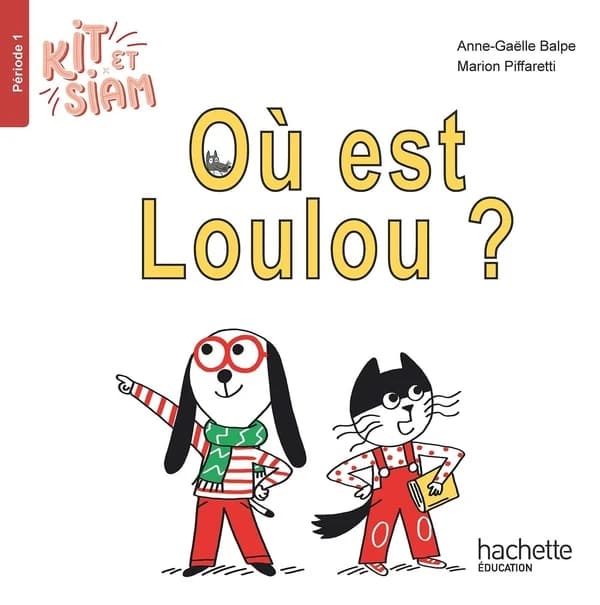 Où est Loulou ? : kit et Siam - Période 1