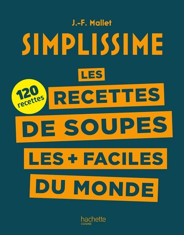 Les recettes de soupes les + faciles du monde : 120 recettes