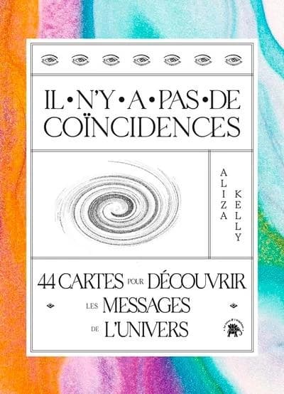 Il n'y a pas de coïncidences : 44 cartes pour découvrir les messages de l'Univers