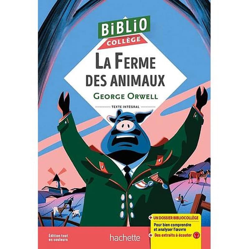 La ferme des animaux : texte intégral (Éd. tout en couleur) George Orwell ; traduction d'Étienne Leyris ; notes, questionnaires et dossiers, Isabelle de Lisle,...