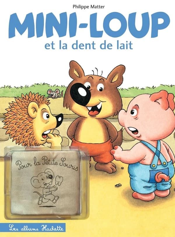 Mini-Loup et la dent de lait : Avec un petit sac à dent