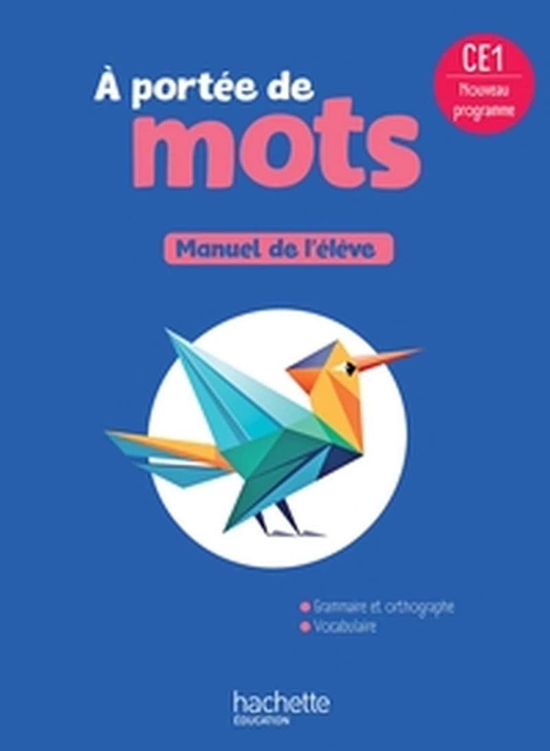 À portée de mots : CE1 ([Éd.] conforme au nouveau programme de cycle 2 publié en 2024) Philippe Bourgouint,... Éléonore Bottet,... Janine et Jean-Claude Lucas,... [et al.]