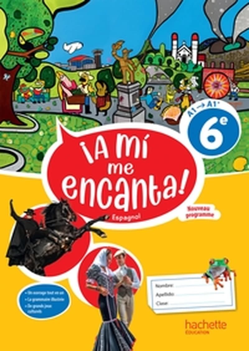 ¡ A mí me encanta ! : espagnol : 6e, A1-A1+