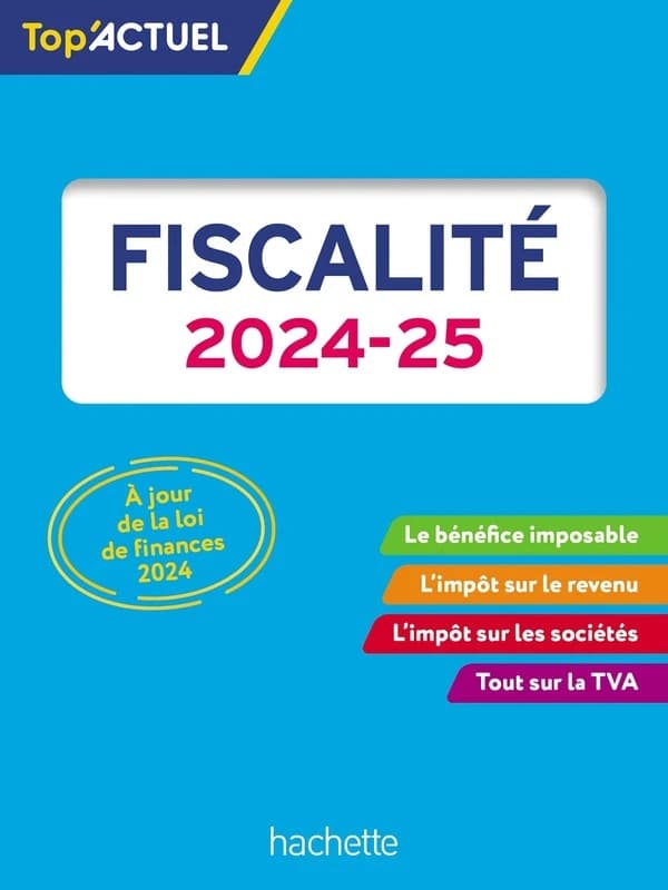 Fiscalité 2024-25 ([Éd.] à jour de la loi de finances 2024) Daniel Freiss, Brigitte Monnet ; conseiller éditorial, Daniel Sopel