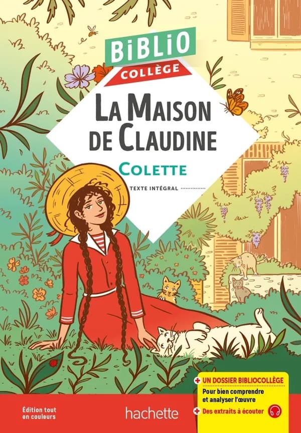 La maison de Claudine : texte intégral (Éd. tout en couleurs) Colette ; annotation des textes, questionnaires et dossiers, Isabelle de Lisle,...