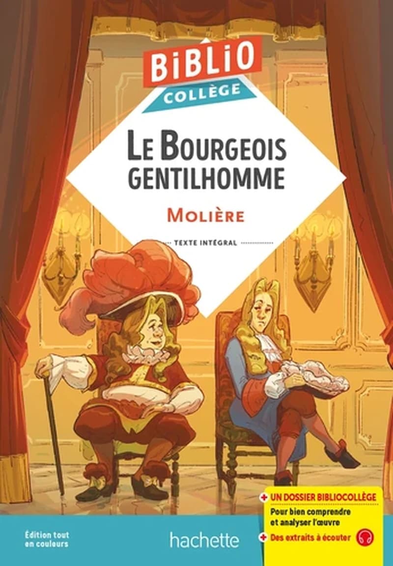 Le bourgeois gentilhomme : texte intégral (Éd. tout en couleurs) Molière ; annotation du texte, Mariel Morize-Nicolas,... ; questionnaires et dossiers, Cécile Meneu,...