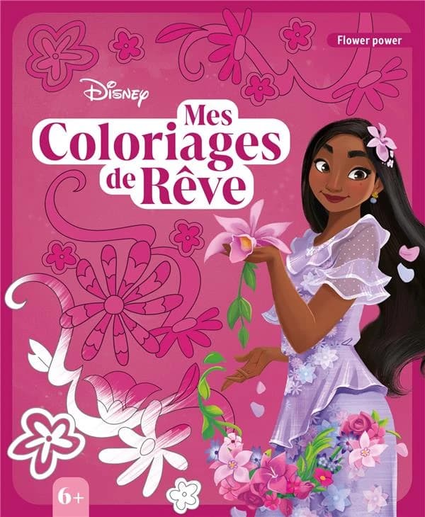 Mes coloriages de rêve : Disney : flower power : [Album à colorier]