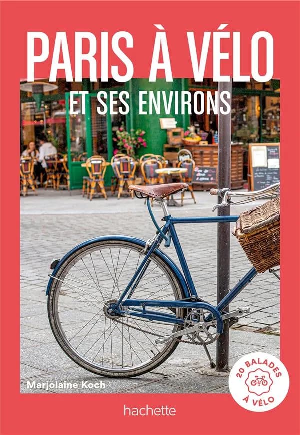 Paris à vélo : et ses environs