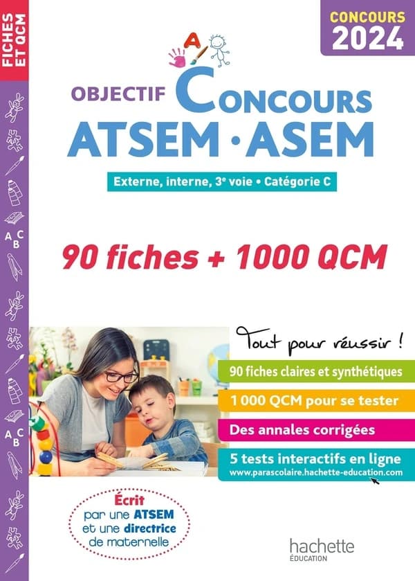 Objectif concours ATSEM-ASEM : externe, interne, 3e voie, catégorie C : 90 fiches + 1000 QCM : concours 2024