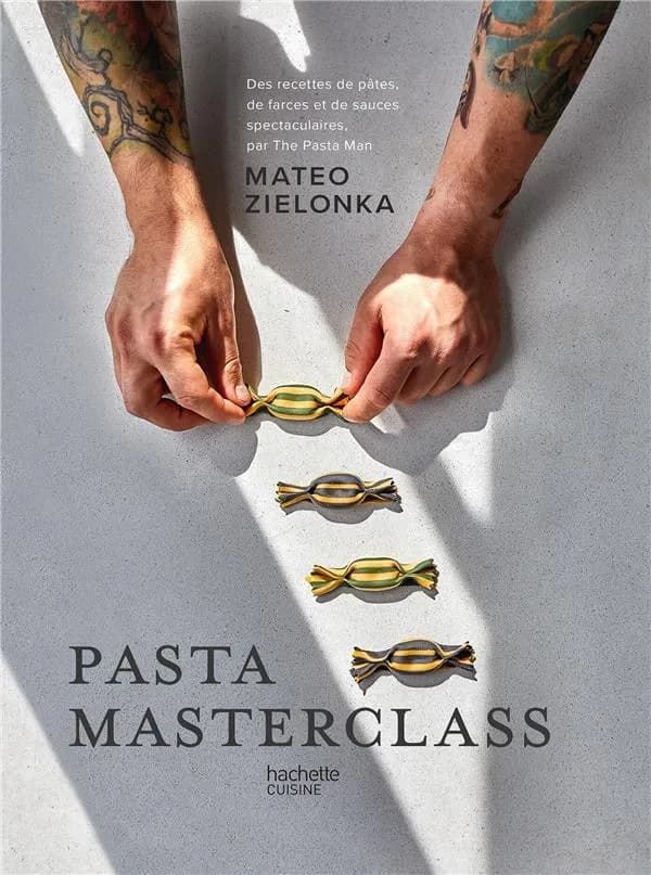 Pasta masterclass : des recettes de pâtes, de farces et de sauces spectaculaires, par the pasta man