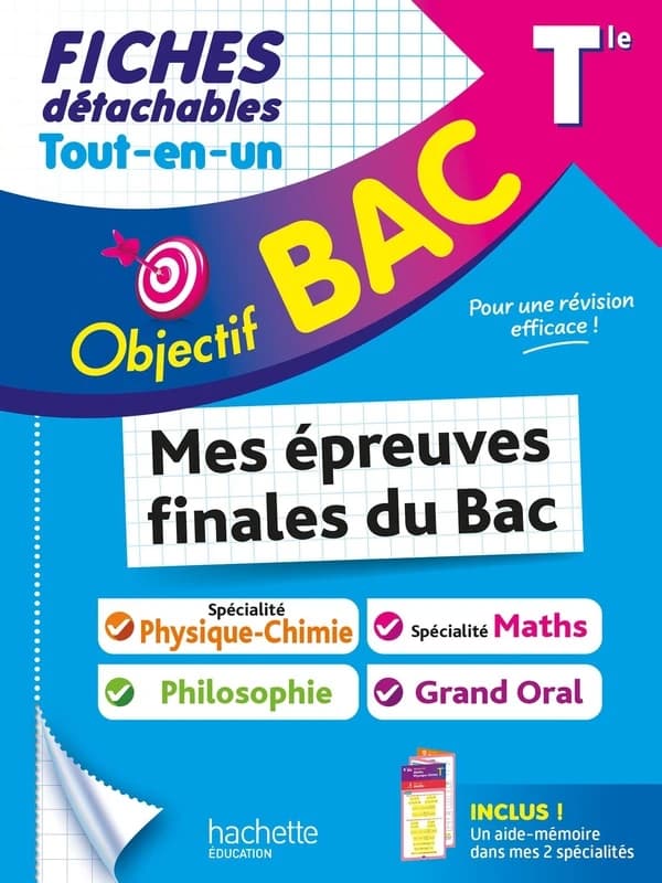 Objectif bac : Mes épreuves finales du bac : Spécialité Maths, spécialité Physique-Chimie, Philosophie, Grand Oral ; Terminale ; Fiches détachables Tout-en-un