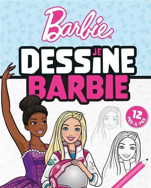 Je dessine Barbie : 12 pas-à-pas : [Album à colorier]