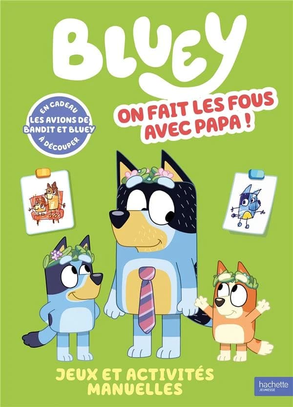 Bluey On fait les fous avec Papa : Jeux et activités manuelles