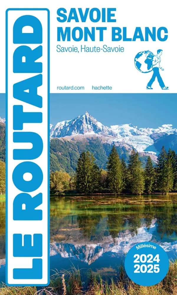 Savoie, Mont Blanc : Savoie, Haute-Savoie ([Éd.] 2024-2025)