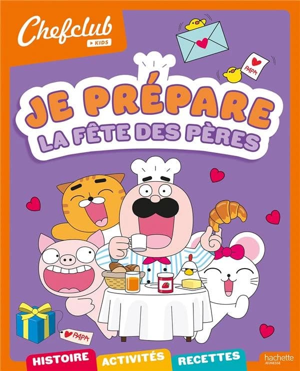 Je prépare la fête des pères : Chefclub Kids