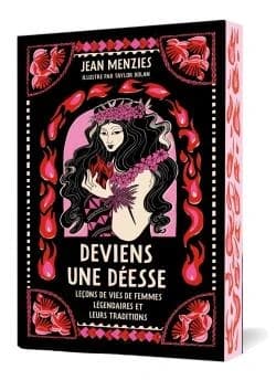 Deviens une déesse : mythes et leçons de vie de femmes légendaires
