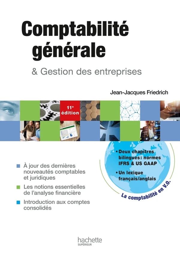 Comptabilité générale & gestion des entreprises (11e éd.) Jean-Jacques Friedrich,...