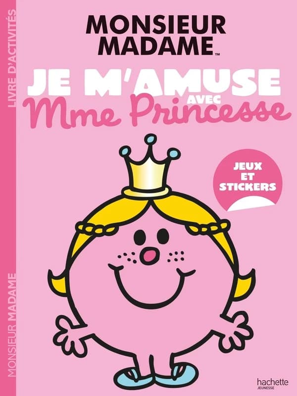 Monsieur Madame Je m'amuse avec Mme Princesse : Jeux et stickers