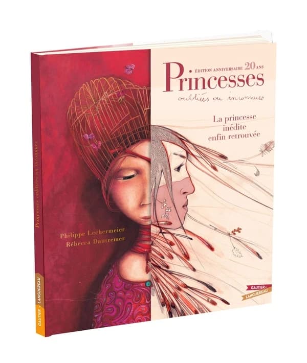 Princesses oubliées ou inconnues (Éd. anniversaire 20 ans) Philippe Lechermeier, Rébecca Dautremer