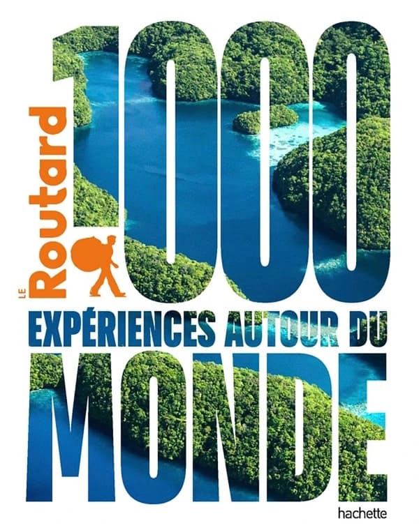 1000 expériences autour du monde : l'indispensable pour choisir sa prochaine destination