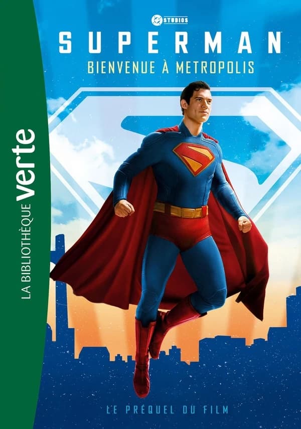 Superman : bienvenue à Metropolis : le préquel du film : le roman du film
