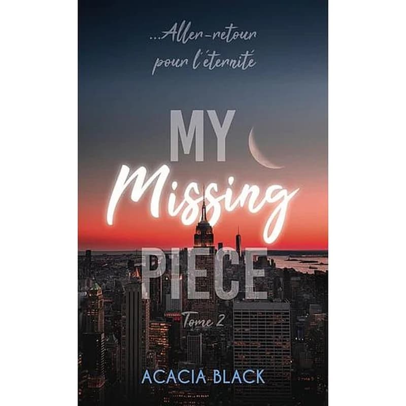 My missing piece. Tome 2