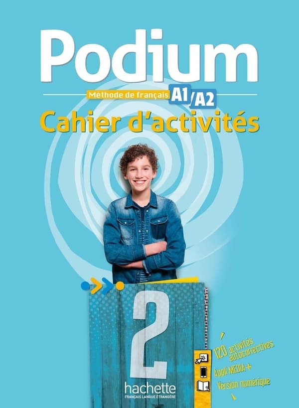 Podium 2 : FLE ; Cahier d'activités ; A1>A2