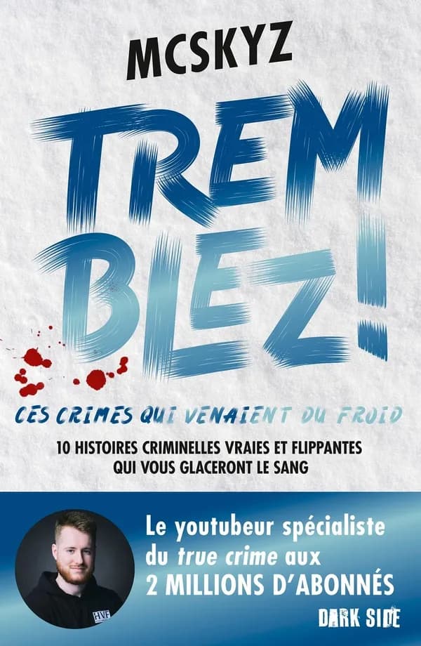 Tremblez ! : ces crimes qui venaient du froid