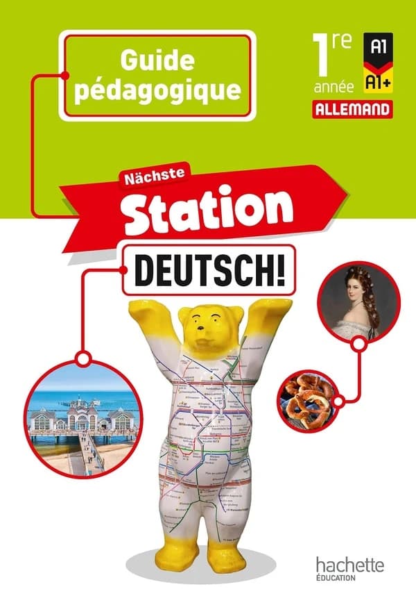 Station deutsch ! : Allemand ; 6e ; Guide pédagogique ; A1>A1+