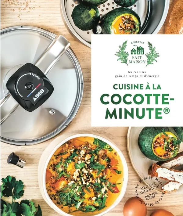 Cuisine à la cocotte-minute : 65 recettes, gain de temps et d'énergie