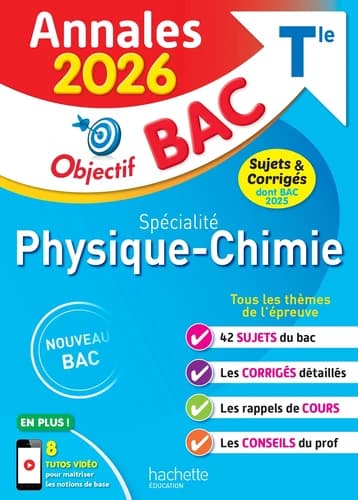 Annales bac ; Sujets et corrigés : Spécialité Physique-Chimie ; Terminale (édition 2026)