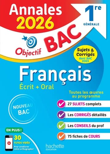Annales bac ; Sujets et corrigés : Français écrit + oral ; 1re générale ; Sujets et corrigés (édition 2026)