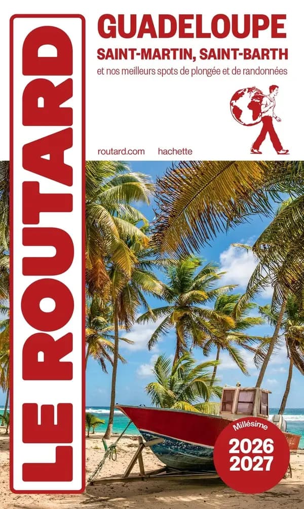 Guadeloupe : Saint-Martin, Saint-Barth et nos meilleurs spots de plongée et de randonnées ([Éd.] 2026-2027)